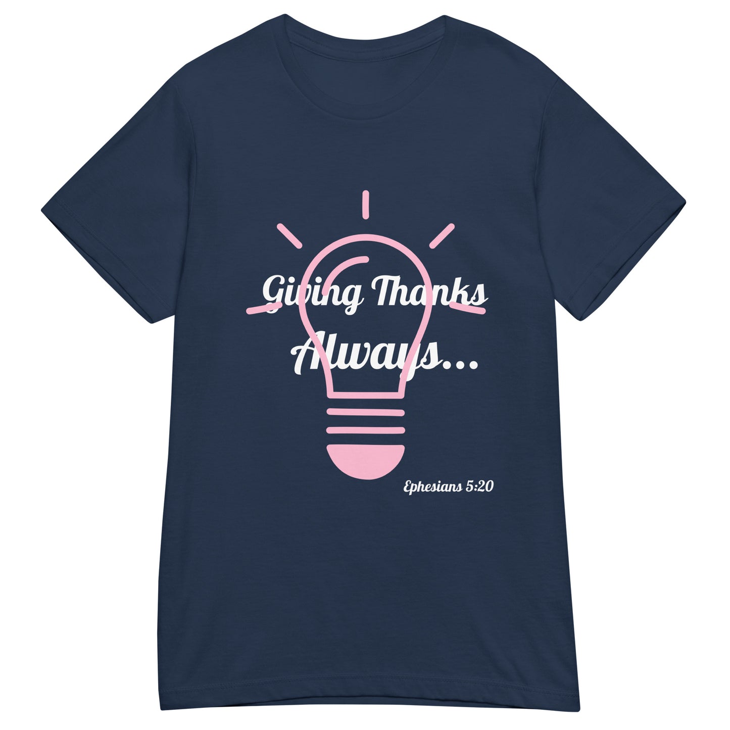 Women’s Basic Soft style T- Shirt- Ephesians 5:20