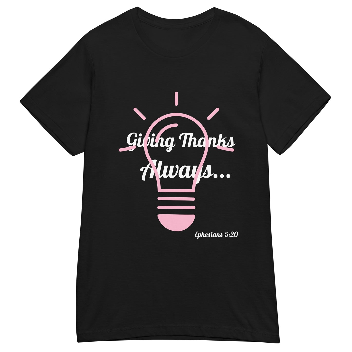 Women’s Basic Soft style T- Shirt- Ephesians 5:20